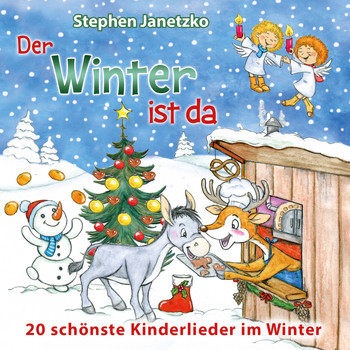 Stephen Janetzko - Der Winter ist da: 20 schönste Kinderlieder im Winter