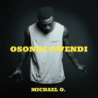 Michael O. - Osondi Owendi