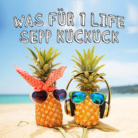 Sepp Kuckuck - Was für 1 Life
