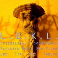 L.u.k.l. - Spiegelsaal: Selected Music for Films