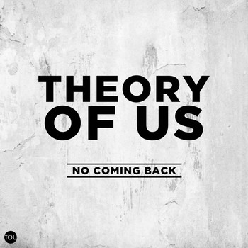 Theory of Us - No Coming Back
