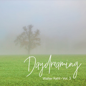 Walter Kehl - Daydreaming