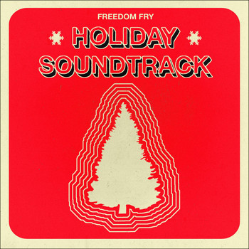 Freedom Fry - Holiday Soundtrack - EP