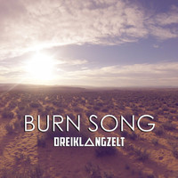 Dreiklangzelt - Burn Song