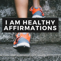 Dy - I Am Healthy Affirmations