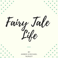 Amber Nunley - Fairy Tale Life