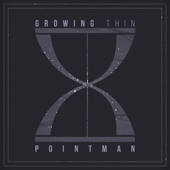 Pointman - Growing Thin