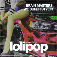 Brain Masters - We Super Stylin