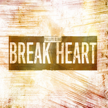 Phillipo Blake - Break Heart