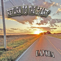 Kaysha - Return to the Start