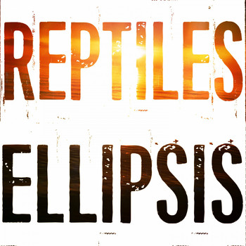 Reptiles - Ellipsis