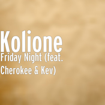 Cherokee - Friday Night (feat. Cherokee & Kev)