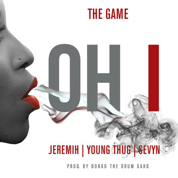 The Game - Oh I (feat. Jeremih, Young Thug, Sevyn)