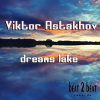 Viktor Astakhov - Dreams Lake