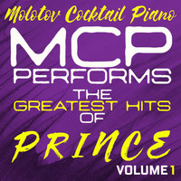 Molotov Cocktail Piano - MCP Performs The Greatest Hits of Prince, Vol. 1