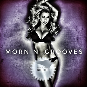 Various Artists - Mornin' Grooves (Sensational Chillout)