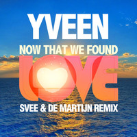 Yveen - Now That We Found Love