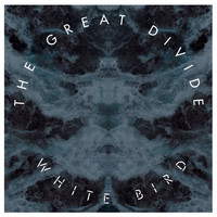 The Great Divide - White Bird (Explicit)