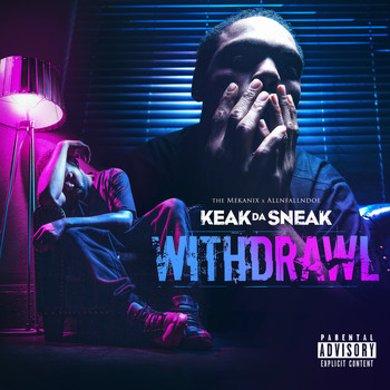 Keak Da Sneak - Withdrawl (Explicit)