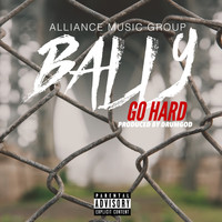 Bally - Go Hard (Explicit)