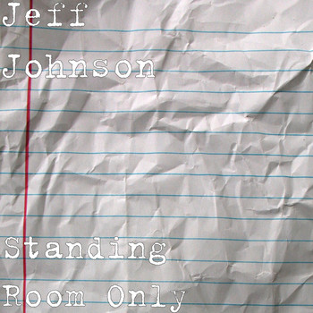 Jeff Johnson - Standing Room Only