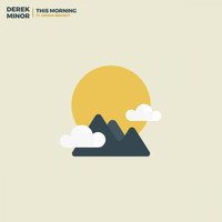 Derek Minor - This Morning (feat. Anesha Birchett)