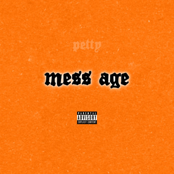 Petty - Mess Age (Explicit)