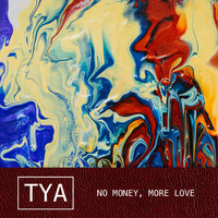 TYA - No Money, More Love
