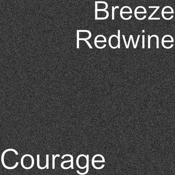 Breeze Redwine - Courage