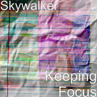 Skywalker - Keeping Focus