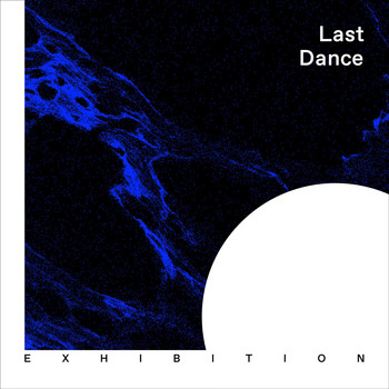 Exhibition - Last Dance
