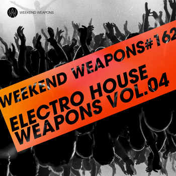 Various Artists - Electro House Weapons Volume 4