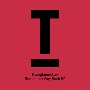 Klangkuenstler - Remember Way Back EP