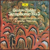 Chicago Symphony Orchestra, Claudio Abbado - Mahler: Symphony No. 5 in C-Sharp Minor