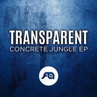 Transparent - Concrete Jungle EP