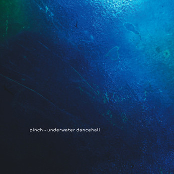 Pinch - Underwater Dancehall