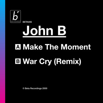 John B - Make the Moment / War Cry