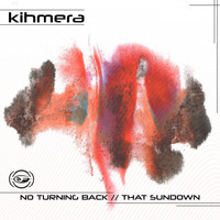 Kihmera - No Turning Back / That Sundown