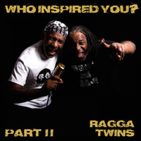 Ragga Twins - Who Inspired You? Pt. 2