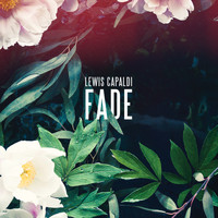 Lewis Capaldi - Fade (Explicit)