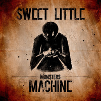 Sweet Little Machine - Monsters