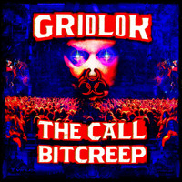 Gridlok - The Call / Bitcreep