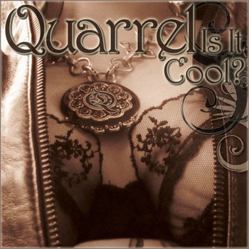 Quarrel - Is It Cool?