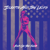Juliette & The Licks - Four on the Floor (Explicit)