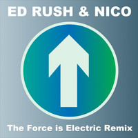 Ed Rush, Nico - The Force Is Electric (Remix) [2014 Remaster]