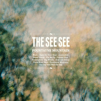 The See See - Fountayne Mountain