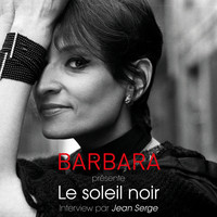 Barbara - Barbara présente "Le soleil noir" - Interview par Jean Serge (Europe 1 / 21 juillet 1968)