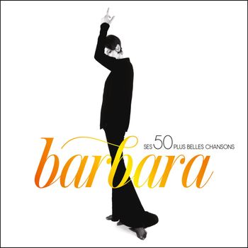 Barbara - Ses 50 plus belles chansons