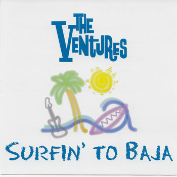 The Ventures - Surfin' To Baja