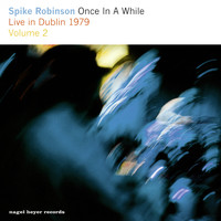 Spike Robinson - Once in a While, Vol. 2 (Live in Dublin 1979)